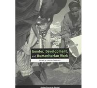 Gender, Development, and Humanitarian Work (Oxfam Focus on Gender)