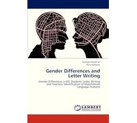 Gender Differences and Letter Writing: Gender Differences in EFL Students' Letter Writing and Teachers' Identification of Male/Female Language Features