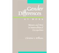 Gender Differences at Work: Women and Men in Non-traditional Occupations