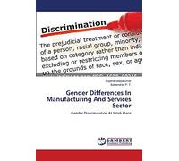 Gender Differences In Manufacturing And Services Sector: Gender Discrimination At Work Place