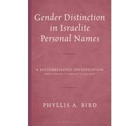 Gender Distinction in Israelite Personal Names : A Socioreligious Investigation