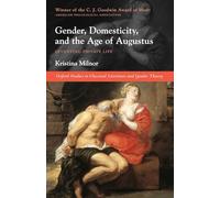 Gender, Domesticity, and the Age of Augustus – Inventing Private Life