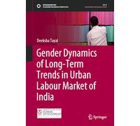 Gender Dynamics of Long-Term Trends in Urban Labour Market of India (Sustainable Development Goals Series)