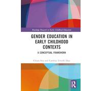 Gender Education in Early Childhood Contexts: A Conceptual Framework (Routledge Research in Early Childhood Education)