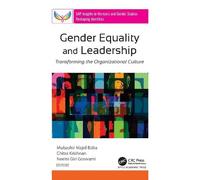 Gender Equality and Leadership: Transforming the Organizational Culture (AAP Insights in Women’s and Gender Studies: Reshaping Identities)