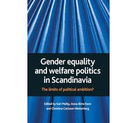 Gender equality and welfare politics in Scandinavia: The Limits of Political Ambition?