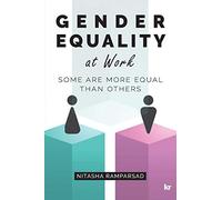 Gender Equality at Work: Some are More Equal than others