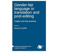Gender-fair language in translation and post-editing: Insights and best practices