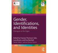 Gender, Identifications, and Identities : Dialogues at the Edges