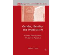Gender, Identity, and Imperialism : Women Development Workers in Pakistan