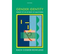 Gender Identity : What It Is and Why It Matters