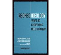 Gender Ideology: What Do Christians Need to Know?