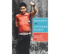 Gender in Chinese Music (Eastman/Rochester Studies Ethnomusicology)
