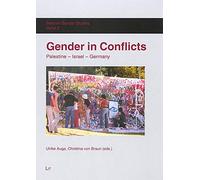 Gender in Conflicts: Palestine, Israel, Germany (Berliner Gender Studies, 3)