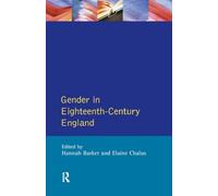 Gender in Eighteenth-Century England: Roles, Representations and Responsibilities