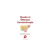 Gender in Ottoman Constantinople (Halman Library)