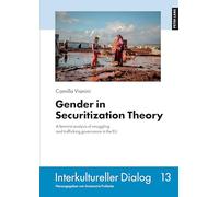 Gender in Securitization Theory: A feminist analysis of smuggling and trafficking governance in the EU (13)
