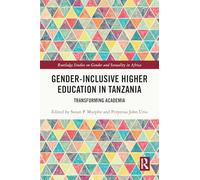 Gender-Inclusive Higher Education in Tanzania: Transforming Academia (Routledge Studies on Gender and Sexuality in Africa)