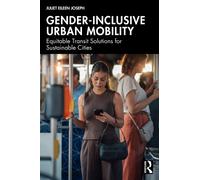 Gender-Inclusive Urban Mobility: Equitable Transit Solutions for Sustainable Cities
