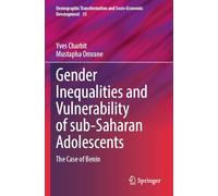 Gender Inequalities and Vulnerability of sub-Saharan Adolescents: The Case of Benin: 15 (Demographic Transformation and Socio-Economic Development, 15)
