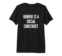 Gender is A Social Construct Premium T-Shirt