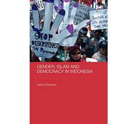 Gender, Islam and Democracy in Indonesia (ASAA Women in Asia Series)