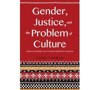 Gender, Justice, and the Problem of Culture: From Customary Law to Human Rights in Tanzania