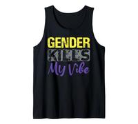 Gender Kills My Vibe Funny Genderfluid Gift Non Binary Tank Top
