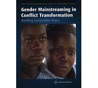 Gender Mainstreaming in Conflict Transformation: Building Sustainable Peace (New Gender Mainstreaming Series on Development Issues)