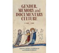 Gender, Memory and Documentary Culture, c.900-1300: 3 (Medieval Documentary Cultures)