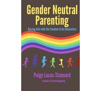 Gender Neutral Parenting: Raising kids with the freedom to be themselves