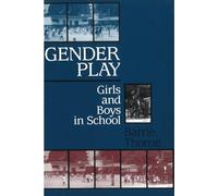 Gender Play: Girls and Boys in School