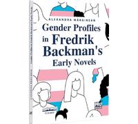 Gender profiles in Fredrik Backman's early novels - Alexandra Marginean, Editie in limba romana
