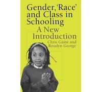 Gender, 'Race' and Class in Schooling: A New Introduction