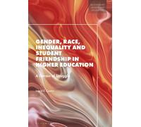 Gender, Race, Inequality and Student Friendship in Higher Education : A Terrain of Struggle