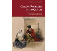 Gender Relations in the Qur’an : Conceptualising Space and Male-Female Interaction