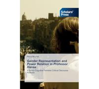 Gender Representation and Power Relation in Professor Hanaa: A Socio-Cognitive Feminist Critical Discourse Analysis