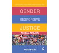 Gender Responsive Justice : A Critical Appraisal