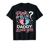 Gender Reveal Daddy Dad Pink Or Blue Daddy Loves You T-Shirt