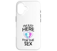 Gender Reveal Gifts Mom Dad I'm Just Here for the Sex Case for iPhone 16