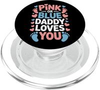 Gender Reveal Pink Or Blue Daddy Loves You PopSockets PopGrip for MagSafe