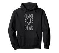 Gender Roles Are Dead - Equality Slogan Pullover Hoodie