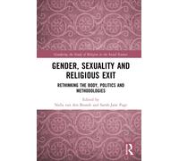 Gender, Sexuality and Religious Exit : Rethinking the Body, Politics and Methodologies