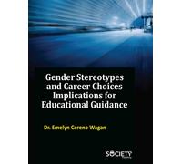 Gender Stereotypes and Career Choices : Implications for Educational Guidance