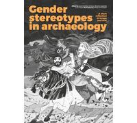 Gender stereotypes in archaeology: A short reflection in image and text