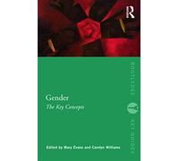 Gender: The Key Concepts (Routledge Key Guides)