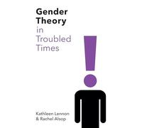 Gender Theory in Troubled Times