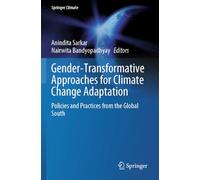 Gender-Transformative Approaches for Climate Change Adaptation: Policies and Practices from the Global South (Springer Climate)