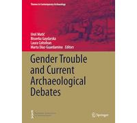 Gender Trouble and Current Archaeological Debates (Themes in Contemporary Archaeology)
