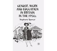Gender, Work and Education in Britain in the 1950s